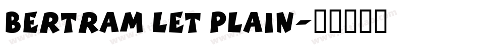 Bertram LET Plain字体转换